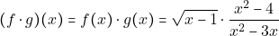 \[(f\cdot g)(x)=f(x)\cdot g(x)=\sqrt{x-1}\cdot \frac{x^2-4}{x^2-3x}\]