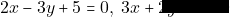 2x - 3y + 5 = 0, ~3x + 2y - 7 = 0