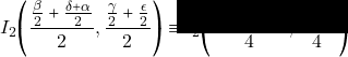 &Iota;_2 \Bigg(\dfrac{\frac{\beta}{2}+\frac{\delta+\alpha}{2}}{2},\dfrac{\frac{\gamma}{2}+\frac{\epsilon}{2}}{2}\Bigg) \equiv I_2 \Bigg(\dfrac{\alpha+\beta+\delta}{4},\dfrac{\gamma+\epsilon}{4}\Bigg)