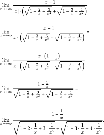 \begin{align*} &\displaystyle\lim_{x\to +\infty}\dfrac{x-1}{|x|\cdot \Big(\sqrt{1-\frac{2}{x}+\frac{3}{x^{2}}}+\sqrt{1-\frac{3}{x}+\frac{4}{x^{2}}}\Big)}=\\\\ &\displaystyle\lim_{x\to +\infty}\dfrac{x-1}{x\cdot \Big(\sqrt{1-\frac{2}{x}+\frac{3}{x^{2}}}+\sqrt{1-\frac{3}{x}+\frac{4}{x^{2}}}\Big)}=\\\\ &\displaystyle\lim_{x\to +\infty}\dfrac{x\cdot\big(1-\frac{1}{x}\big)}{x\cdot \Big(\sqrt{1-\frac{2}{x}+\frac{3}{x^{2}}}+\sqrt{1-\frac{3}{x}+\frac{4}{x^{2}}}\Big)}=\\\\ &\displaystyle\lim_{x\to +\infty}\dfrac{1-\frac{1}{x}}{\sqrt{1-\frac{2}{x}+\frac{3}{x^{2}}}+\sqrt{1-\frac{3}{x}+\frac{4}{x^{2}}}}=\\\\ &\displaystyle\lim_{x\to +\infty}\dfrac{1-\dfrac{1}{x}}{\sqrt{1-2\cdot\dfrac{1}{x}+3\cdot\dfrac{1}{x^{2}}}+\sqrt{1-3\cdot\dfrac{1}{x}+4\cdot \dfrac{1}{x^{2}}}}. \end{align*}