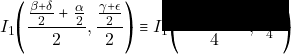 &Iota;_1 \Bigg(\dfrac{\frac{\beta+\delta}{2}+\frac{\alpha}{2}}{2},\dfrac{\frac{\gamma+\epsilon}{2}}{2}\Bigg) \equiv I_1 \Bigg(\dfrac{\alpha+\beta+\delta}{4},\frac{\gamma+\epsilon}{4}\Bigg)