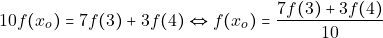 \[10f(x_o)=7f(3)+3f(4)\Leftrightarrow f(x_o)=\dfrac{7f(3)+3f(4)}{10}\]