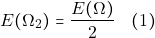 \[E(\Omega_2) = \dfrac{E(\Omega)}{2} \quad (1)\]