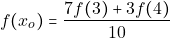 \[f(x_o)=\dfrac{7f(3)+3f(4)}{10}\]