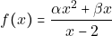 \[f(x)=\frac{\alpha x^2+\beta x}{x-2}\]