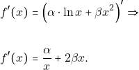 \begin{align*} &f'(x)=\Big(\alpha\cdot \ln x+\beta x^{2}\Big)' \Rightarrow \\\\ &f'(x) = \dfrac{\alpha}{x}+2\beta x. \end{align*}