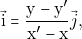\[\vec{\mathrm{i}}=\dfrac{\mathrm{y}-\mathrm{y}^{\prime}}{\mathrm{x}^{\prime}-\mathrm{x}} \vec{j},\]