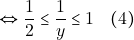 \[\Leftrightarrow \dfrac{1}{2} \leq \dfrac{1}{y} \leq 1 \quad (4)\]