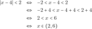 \begin{eqnarray*} 	|x - 4| < 2 &\Leftrightarrow& - 2 < x - 4 < 2 \\ 	&\Leftrightarrow& -2 + 4 < x - 4 + 4 < 2 + 4 \\ 	&\Leftrightarrow& 2 < x < 6 \\ 	&\Leftrightarrow& x \in(2, 6) 	\end{eqnarray*}