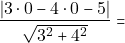 \[\frac{\lvert3 \cdot 0 - 4 \cdot 0 - 5 \rvert}{\sqrt{3^{2} + 4^{2}}} =\]