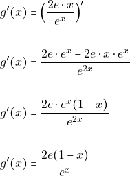\begin{align*} 										&g'(x)=\Big(\frac{2e\cdot x}{e^x}\Big)'\\\\ 										&g'(x)=\frac{2e\cdot e^x-2e\cdot x\cdot e^x}{e^{2x}}\\\\ 										&g'(x)=\frac{2e\cdot e^x(1-x)}{e^{2x}}\\\\ 										&g'(x)=\frac{2e(1-x)}{e^x} 										\end{align*}