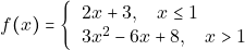 \[f(x)=\left\{ 	\begin{tabular}{ll} 		$2x+3, \quad x\leq1$\\ 		$3x^2-6x+8, \quad x>1$\\ 	\end{tabular} 	\right.  	\]