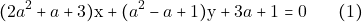 \[(2α^2 + α + 3)\mathrm{x} + (α^2 - α + 1)\mathrm{y} + 3α + 1 = 0 \qquad (1)\]