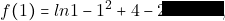 f(1)=ln 1-1^2+4-2=1>0,