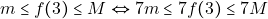 \[m\leq f(3)\leq M\Leftrightarrow 7m\leq 7f(3)\leq 7M\]