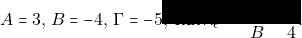 &Alpha;=3,\, &Beta;=-4, \, \Gamma=-5,\,\, \text{&kappa;&alpha;&iota;}\, \lambda_{\epsilon}=- \dfrac{A}{B}= \dfrac{3}{4}.