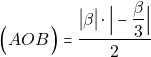 \[\Big(AOB\Big)=\dfrac{\big|\beta\big|\cdot \Big| -\dfrac{\beta}{3} \Big|}{2}\]