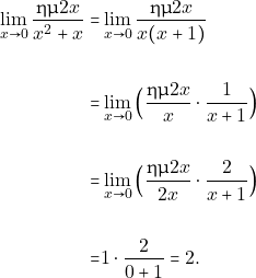 \begin{align*} \displaystyle\lim_{x\to 0}\dfrac{\hm 2x }{x^{2}+x} = & \displaystyle\lim_{x\to 0}\dfrac{\hm 2x }{x(x+1)}\\\\                                                    = & \displaystyle\lim_{x\to 0}\Big(\dfrac{\hm 2x }{x}\cdot\dfrac{1}{x+1}\Big)\\\\                                                    = &  \displaystyle\lim_{x\to 0}\Big(\dfrac{\hm 2x }{2x}\cdot\dfrac{2}{x+1}\Big)\\\\                                                    = &1 \cdot \dfrac{2}{0+1} =2.  \end{align*}