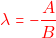 \[\color{red}\lambda = -\frac{A}{B}\]