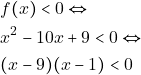 \begin{align*} &f(x)<0\Leftrightarrow \\ &x^2-10x+9<0 \Leftrightarrow\\ &(x-9)(x-1)<0 \end{align*}