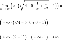 \begin{align*} &\lim_{x\to +\infty}\Big(x\cdot\big(\sqrt{4-5\cdot\frac{1}{x}+\frac{1}{x^{2}}}-1\big)\Big)=\\\\ &\Big(+\infty\cdot\big(\sqrt{4-5\cdot 0+0}-1\big)\Big)= \\\\ &\big(+\infty \cdot (2-1)\big)=\big(+\infty\cdot 1\big)=+\infty. \end{align*}