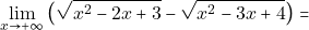 \[\lim_{x\to +\infty}\big(\sqrt{x^{2}-2x+3}-\sqrt{x^{2}-3x+4}\big)=\]