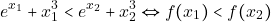 \begin{align*} &e^{x_{1}}+x_{1}^3<e^{x_{2}}+x_{2}^3 \Leftrightarrow f(x_{1}) < f(x_{2}) \end{align*}