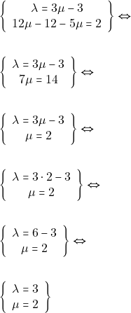 \begin{align*} & \left\{\begin{array}{c}{\lambda=3  \mu-3} \\ {12 \mu-12 - 5  \mu=2}\end{array}\right\} \Leftrightarrow \\\\ &\left\{\begin{array}{c}{\lambda=3  \mu-3} \\ {7  \mu =14}\end{array}\right\}\Leftrightarrow \\\\ &\left\{\begin{array}{c}{\lambda=3  \mu-3} \\ { \mu =2}\end{array}\right\}\Leftrightarrow \\\\ &\left\{\begin{array}{c}{\lambda=3  \cdot 2-3} \\ { \mu =2}\end{array}\right\}\Leftrightarrow \\\\ &\left\{\begin{array}{c}{\lambda=6-3} \\ { \mu =2}\end{array}\right\}\Leftrightarrow \\\\ &\left\{\begin{array}{c}{\lambda=3} \\ { \mu =2}\end{array}\right\} \end{align*}