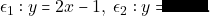\epsilon_1: y = 2x - 1, ~\epsilon_2: y = x + 1.