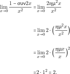\begin{align*} \displaystyle\lim_{x\to 0}\dfrac{1 - \syn 2x }{x^{2}} = & \displaystyle\lim_{x\to 0}\dfrac{2\hm^{2}x }{x^{2}}\\\\                                                       = & \displaystyle\lim_{x\to 0}2\cdot\Big(\dfrac{\hm^{2} x }{x^{2}}\Big)\\\\                                                       = & \displaystyle\lim_{x\to 0}2\cdot\Big(\dfrac{\hm x }{x}\Big)^{2}\\\\                                                       = & 2\cdot 1^{2} =2. \end{align*}