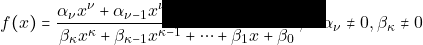 f(x)=\dfrac{\alpha_{\nu}x^{\nu}+ \alpha_{\nu -1}x^{\nu -1}+ \cdots + \alpha_{1}x+\alpha_{0}} {\grb_{\grk}x^{\grk}+ \grb_{\grk -1}x^{\grk -1}+ \cdots + \grb_{1}x+\grb_{0}}, \quad \gra_{\grn} \neq 0, \grb_{\grk} \neq 0