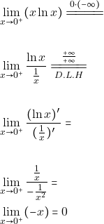\begin{align*} 						&\lim_{x \to 0^+}(x\ln x) \xlongequal[]{0\cdot(-\infty)}\\\\ 						&\lim_{x \to 0^+}\frac{\ln x}{\frac{1}{x}}\xlongequal[D.L.H]{\frac{+\infty}{+\infty}}\\\\ 						&\lim_{x \to 0^+}\frac{(\ln x)'}{(\frac{1}{x})'}=\\\\ 						&\lim_{x \to 0^+}\frac{\frac{1}{x}}{-\frac{1}{x^2}}=\\\ 						&\lim_{x \to 0^+}(-x)=0 						\end{align*}