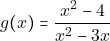 g(x)=\dfrac{x^2-4}{x^2-3x}