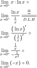 \begin{align*} &\lim_{x\to 0^{+}}x\cdot \ln x = \\ &\lim_{x\to 0^{+}}\dfrac{\ln x}{ \frac{1}{ x}} \xlongequal[D.L.H]{\frac{\infty}{\infty}}\\ &\lim_{x\to 0^{+}}\dfrac{\big(\ln x\big)'}{\big( \frac{1}{ x}\big)'}=\\  & \lim_{x\to 0^{+}}\dfrac{\frac{1}{x}}{ -\frac{1}{ x^{2}}}=\\ &\lim_{x\to0^{+}}(-x) = 0. \end{align*}