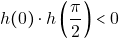 h(0)\cdot h\left(\dfrac{\pi}{2}\right) < 0