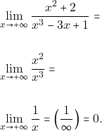 \begin{align*} &\displaystyle\lim_{x\to +\infty}\dfrac{x^{2}+2}{x^{3}-3x+1}=\\\\ &\displaystyle\lim_{x\to +\infty}\dfrac{x^{2}}{x^{3}}=\\\\ &\displaystyle\lim_{x\to +\infty}\dfrac{1}{x}=\Big(\dfrac{1}{\infty}\Big)=0. \end{align*}