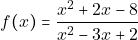 \[f(x)=\frac{x^2+2x-8}{x^2-3x+2}\]