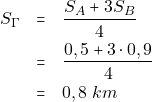\begin{eqnarray*} S_{\Gamma} &=& \dfrac{S_A + 3S_B}{4} \\ &=& \dfrac{0,5 + 3 \cdot 0,9}{4} \\ &=& 0,8 ~km \end{eqnarray*}