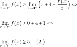 \begin{align*} & \lim_{x\to 0^{-}}f(x) \geq \lim_{x\to 0^{-}}\Big(x+4+\dfrac{\hm x}{x}\Big)\Leftrightarrow\\\\ & \lim_{x\to 0^{-}}f(x) \geq 0 +4 +1 \Leftrightarrow\\\\ & \lim_{x\to 0^{-}}f(x) \geq 5. \quad (2.) \end{align*}