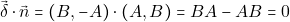 \[\vec{\delta} \cdot \vec{n} = (B, -A) \cdot (A, B) = BA - AB = 0\]