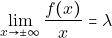 \[\lim_{x \to \pm\infty}\frac{f(x)}{x}=\lambda\]