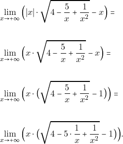 \begin{align*} &\lim_{x\to +\infty}\Big(|x|\cdot\sqrt{4-\frac{5}{x}+\frac{1}{x^{2}}}-x\Big)=\\\\ &\lim_{x\to +\infty}\Big(x\cdot\sqrt{4-\frac{5}{x}+\frac{1}{x^{2}}}-x\Big)=\\\\ &\lim_{x\to +\infty}\Big(x\cdot\big(\sqrt{4-\frac{5}{x}+\frac{1}{x^{2}}}-1\big)\Big)=\\\\ &\lim_{x\to +\infty}\Big(x\cdot\big(\sqrt{4-5\cdot\frac{1}{x}+\frac{1}{x^{2}}}-1\big)\Big). \end{align*}